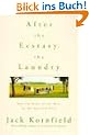 After the Ecstasy, the Laundry: How the Heart Grows Wise on the Spiritual Path