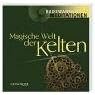 Magische Welt der Kelten. Die Weisheit der Druiden und Barden (Taschenbuch)