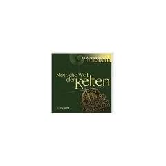 Magische Welt der Kelten: Die Weisheit der Druiden und Barden