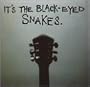 It's the Black Eyed Snakes