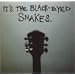 It's the Black-Eyed Snakes
