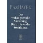Die verh�ngnisvolle Anmassung. Die Irrt�mer des Sozialismus
