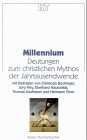 Millennium - Deutungen zum christlichen Mythos der Jahrtausendwende. - Christoph Bochinger, J&ouml;rg Frey, Eberhard Hauschildt