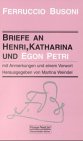 Briefe an Henri, Katharina und Egon Petri