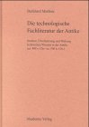 Die technologische Fachliteratur der Antike