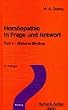 Hom�opathie in Frage und Antwort, Tl.1, Materia medica