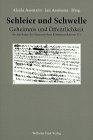 Schleier und Schwelle, Bd.1, Geheimnis und &Ouml;ffentlichkeit - Aleida Assmann, Jan Assmann