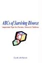 ABCs of Surviving Divorce: Important Tips for Parents, Teens & Children