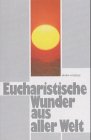 Eucharistische Wunder aus aller Welt