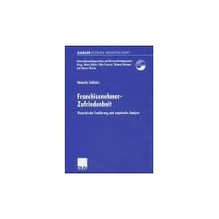 Franchisenehmer-Zufriedenheit. Theoretische Fundierung und empirische Analyse (Unternehmenskooperation und Netzwerkmanagement)