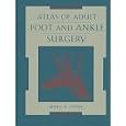 Atlas of Adult Foot and Ankle Surgery by  Lowell D. Lutter and Andrew Grivas