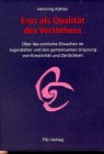Eros als Qualit&auml;t des Verstehens - Henning K&ouml;hler
