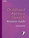 Childhood Apraxia of Speech Resource Guide