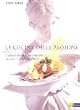 La Cucina della Passione. Lustvoll-mediterrane Gerichte aus der 'Giardino-K�che'