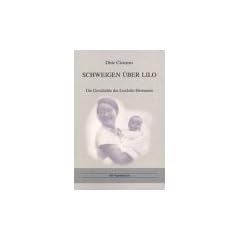 Schweigen �ber Lilo: Die Geschichte der Liselotte Herrmann