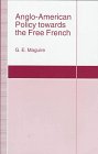 Anglo-American Policy Towards The Free French