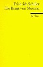 Reclam Universal-Bibliothek, Nr.60, Die Braut von Messina oder Die feindlichen Br�der: Ein Trauerspiel mit Ch�ren