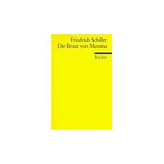 Die Braut von Messina: Oder Die feindlichen Br�der. Ein Trauerspiel mit Ch�ren