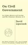 On Civil Government: Its Origin, Mission and Destiny and the Christian