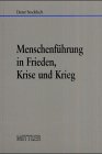 Menschenf�hrung in Frieden, Krise und Krieg - Dieter Stockfisch