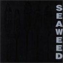 Seaweed - Seaweed