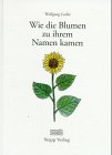 Wie die Blumen zu ihren Namen kamen