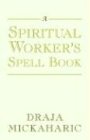A Spiritual Worker's Spell Book