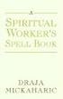 A Spiritual Worker's Spell Book