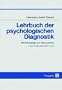 Lehrbuch der psychologischen Diagnostik: Mit Hinweisen zur Intervention