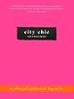 City Chic: An Urban Girl's Guide to Livin' Large on Less