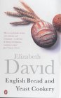English Bread and Yeast Cookery (Cookery Library)