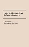 Index to Afro-American Reference Resources (Bibliographies & Indexes in Afro-American & African Studies)
