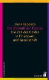 Produkt-Bild: Die Zukunft der Futures : die Zeit des Geldes in Finanzwelt und Gesellschaft. = Il futuro dei futures ; 9783896707253