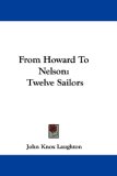 From Howard To Nelson: Twelve Sailors