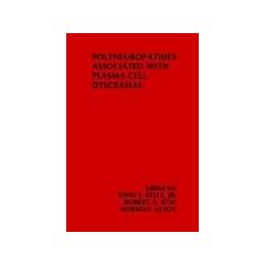 Polyneuropathies Associated with Plasma Cell Dyscrasias (Topics in the Neurosciences) by John J. Kelly, Robert A. Kyle and Norman Latov