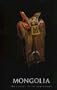 Mongolia: The Legacy of Chinggis Khan