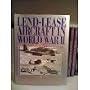 Lend Lease Aircraft in World War II: An Operational History