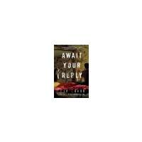 Await Your Reply A Novel by Chaon, Dan [Ballantine,2010] (Paperback) Reprint Edition