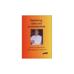 Rebirthing, Geld und Unsterblichkeit