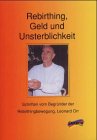Rebirthing, Geld und Unsterblichkeit
