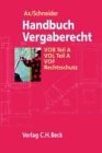 Handbuch Vergaberecht. VOB Teil A, VOL Teil A, VOF, Rechtsschutz