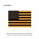 Click here to buy Songs From An American Movie Vol. 2: Good Time For A Bad Attitude by  Everclear .