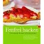 Leicht genie�en. Fettfrei backen von Katharina K�nig