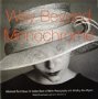 Way Beyond Monochrome: Advanced Techniques for Better Black and White Printing and Photography-plus Digital