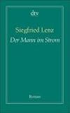 Der Mann im Strom: Roman - Siegfried Lenz