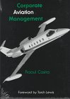 Corporate Aviation Management (Southern Illinois University Press Series in Aviation Management)