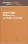 Review Physica-Verlag Heidelberg  / Fuzzy Logic Techniques in Power Systems (Studies in Fuzziness and Soft Computing)
