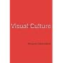 Visual Culture: The Study of the Visual After the Cultural Turn