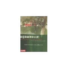 Aquarelle. Landschaften und St�dte: Von der Idee zum reinen Aquarell