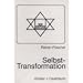 Selbst-Transformation. Integraler Yoga nach Sri Aurobindo und esoterisches Christentum